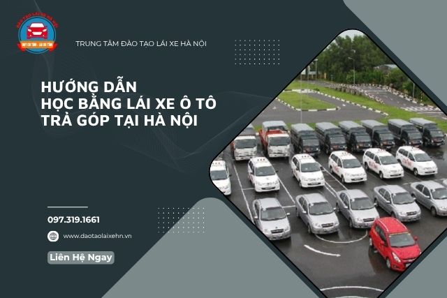 Hướng Dẫn Học Bằng Lái Xe Ô Tô Trả Góp Tại TP. HCM